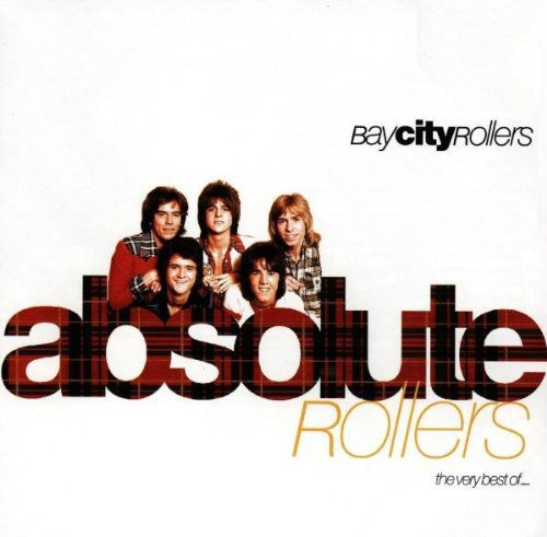 BAY CITY ROLLERS - ABSOLUTE ROLLERS