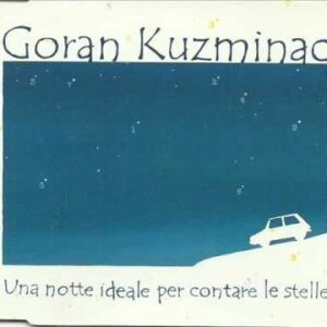 GORAN KUZMINAC - UNA NOTTE IDEALE PER CONTARE LE STELLE
