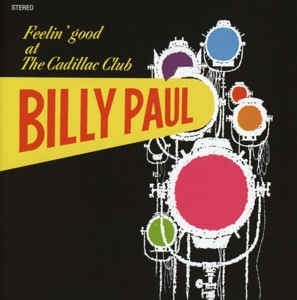 BILLY PAUL - FEELIN' GOOD AT THE CADILLAC CLUB