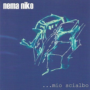 NEMA NIKO - ...MIO SCIALBO (CD)
