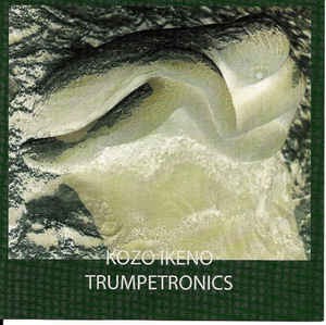 KOZO IKENO - TRUMPETRONICS (CD)