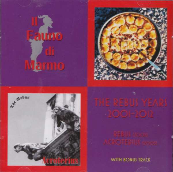 IL FAUNO DI MARMO - THE REBUS YEARS 2001-2012