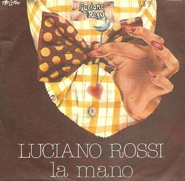 LUCIANO ROSSI - LA MANO (7")