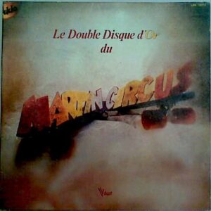 MARTIN CIRCUS - LE DOUBLE DISQUE D'OR DU  (2-LP)